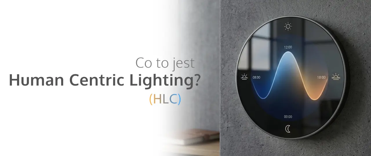 Co to jest Human Centric Lighting?
