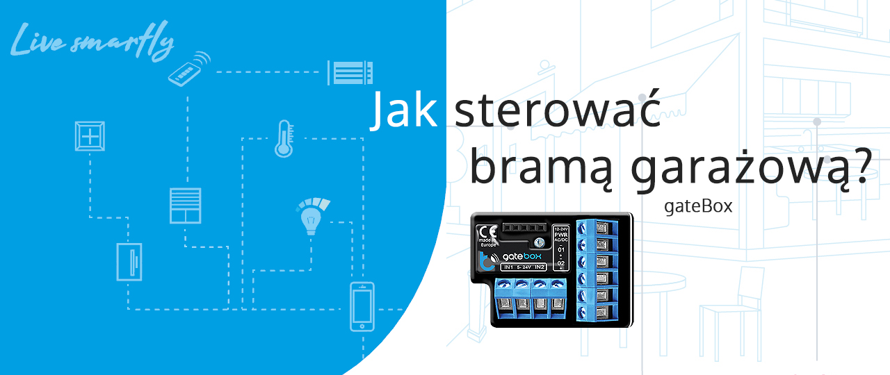 Jak sterować bramą garażową? Zacznijmy od sterownika bramy wjazdowej gateBox