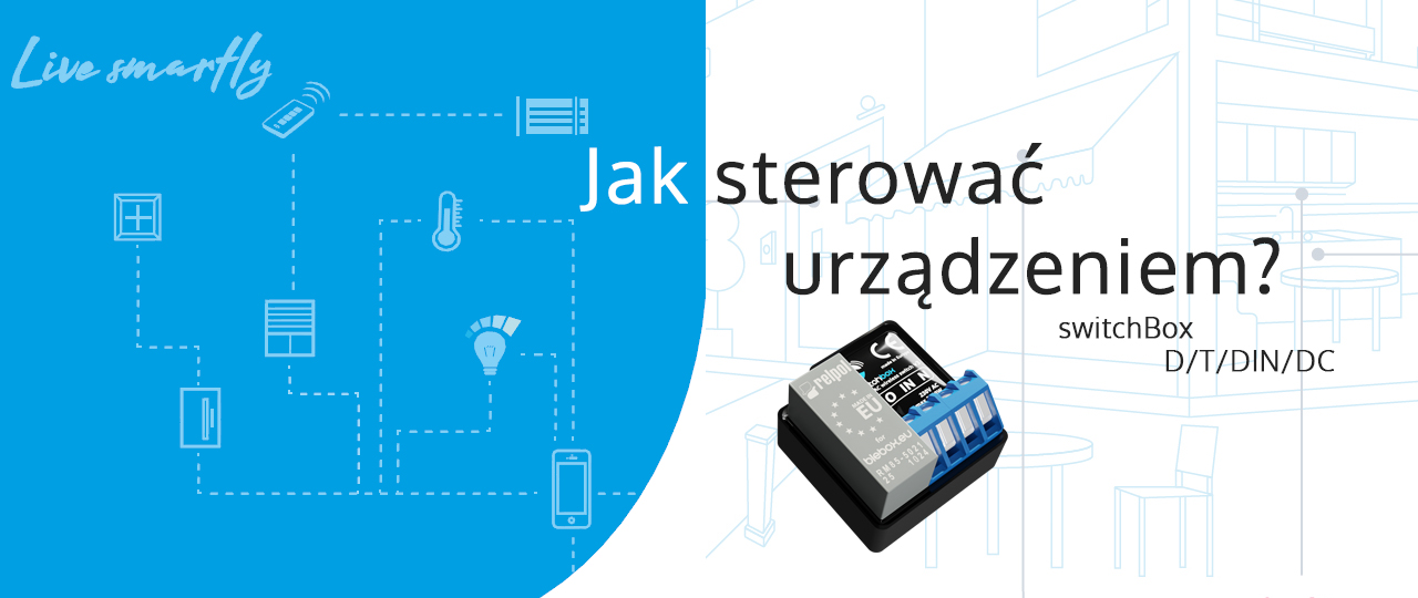 Jak bezprzewodowo sterować dowolnym urządzeniem elektrycznym - wykorzystaj switchBox