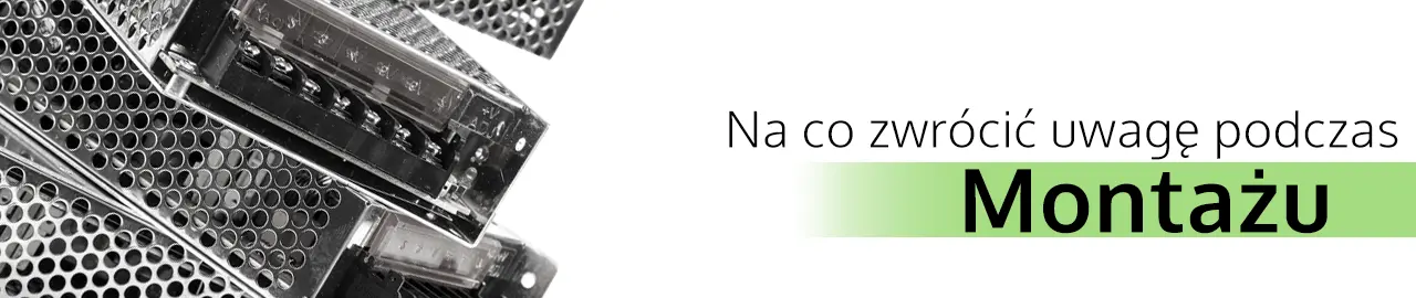 Na co zwrócić uwage podczas montażu zasilacza LED?