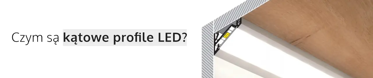Czym są kątowe profile LED? Czym są kątowe profile LED?