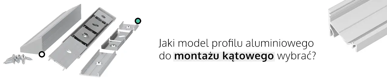 Jaki model profilu aluminiowego do montażu kątowego wybrać? Jaki model profilu aluminiowego do montażu kątowego wybrać?