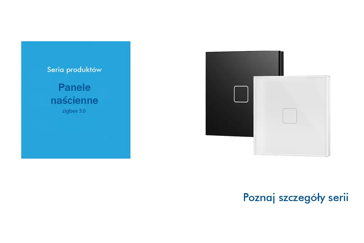 Poznaj serie produktu - Panele naścienne zigbee 3.0