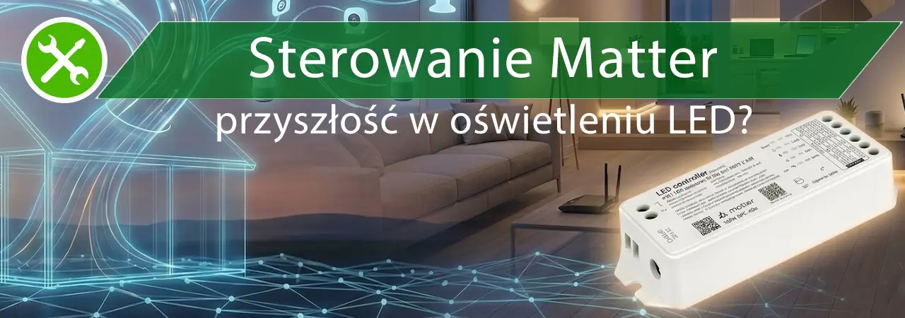 Dlaczego standard Matter to przyszłość inteligentnego sterowania oświetleniem LED?